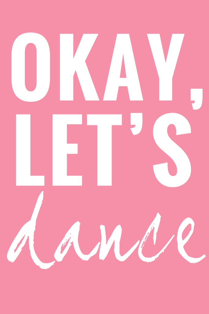Okay, let's dance