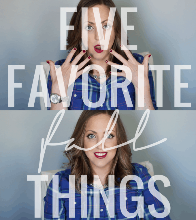 Five Favorite Fall Things