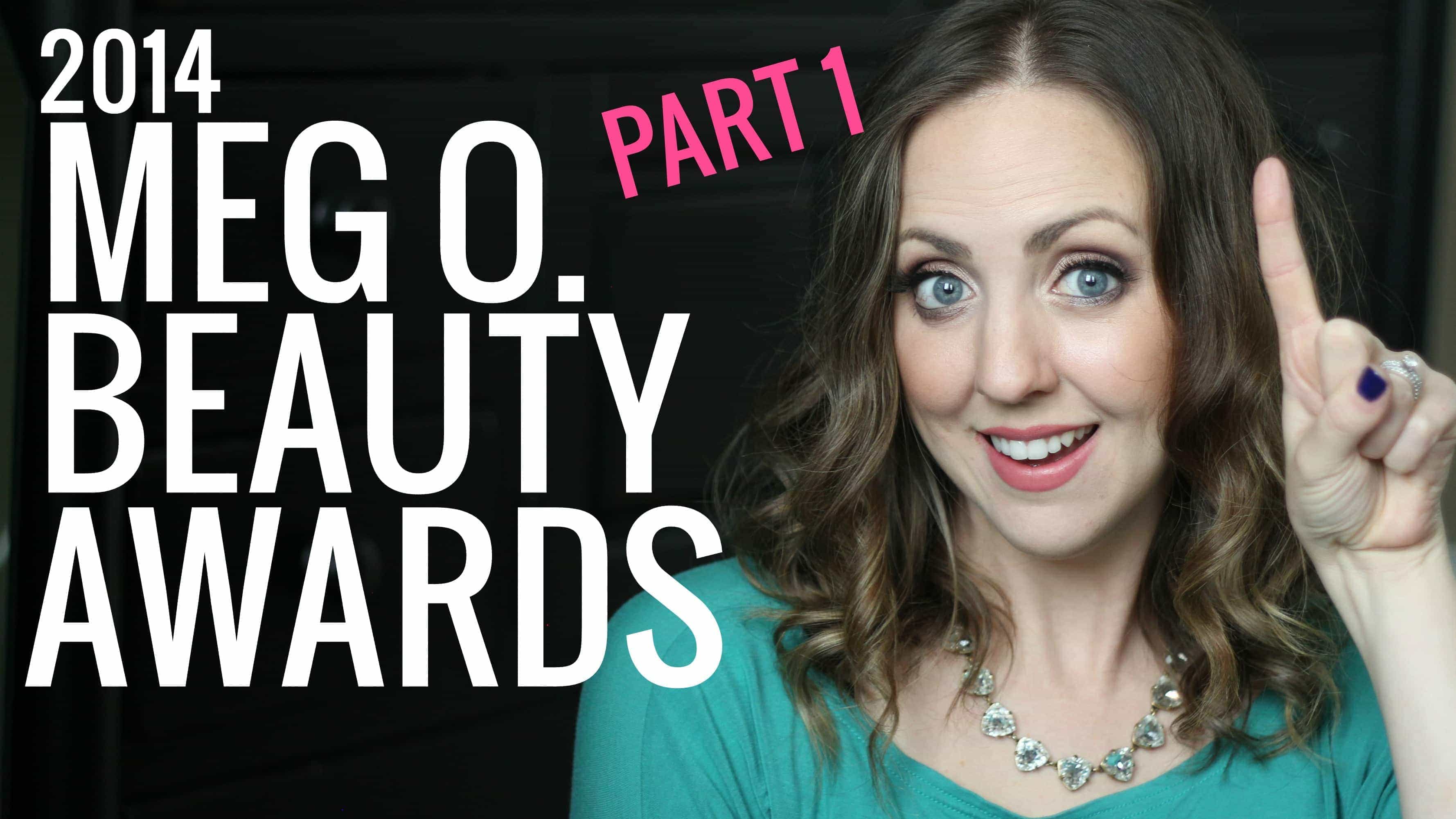 2014 Meg O. Beauty Awards Part 1
