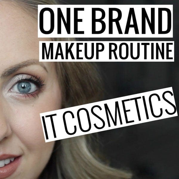 (Mostly) One Brand Makeup Routine – It Cosmetics