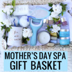 Mother’s Day Spa Gift Basket