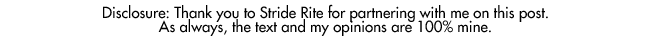 Disclosure: Thank you to Stride Rite for partnering with me on this post. As always, the text and my opinions are 100% mine.