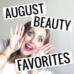 August 2016 Beauty Favorites