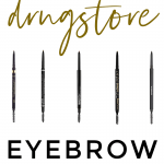 Houston beauty blogger Meg O. shares so many options if you are looking for the best drugstore eyebrow pencil