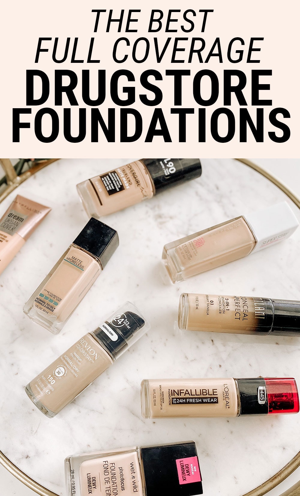 Looking for best drugstore foundations? Houston beauty blogger Meg O. shares 8 full coverage drugstore foundations.